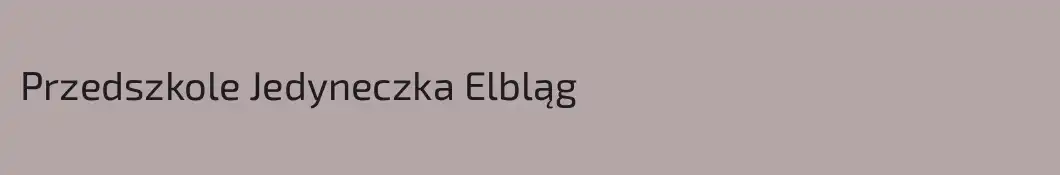 Przedszkole Jedyneczka Elbląg